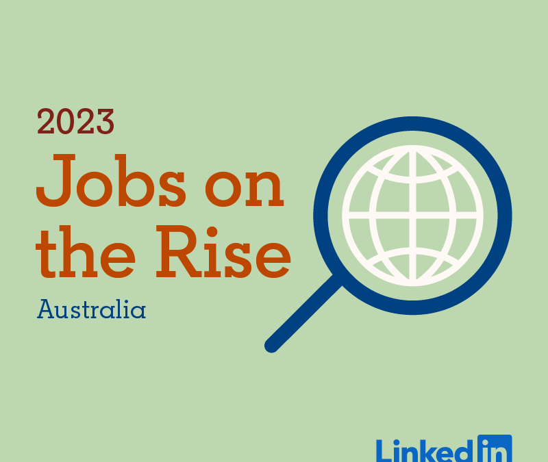 LinkedIn Jobs on the Rise 2023: The 25 roles in Australia that are growing in demand